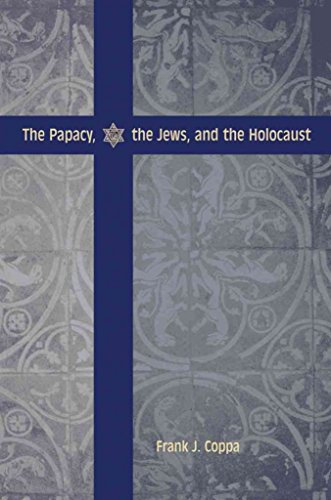 [(The Papacy, the Jews, and the Holocaust)] [By (author) Frank J. Coppa] published on (September, 2008)