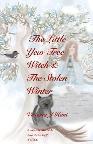 The Little Yew Tree Witch: The Stolen Winter: 2