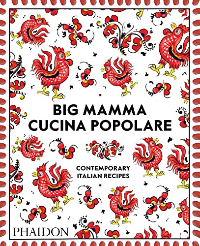 Big mamma's cucina popolare, contemporary italian recipes (FOOD-COOK)