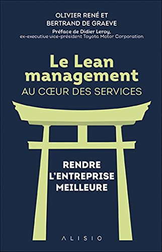 Le Lean management au coeur des services: RENDRE L’ENTREPRISE MEILLEURE