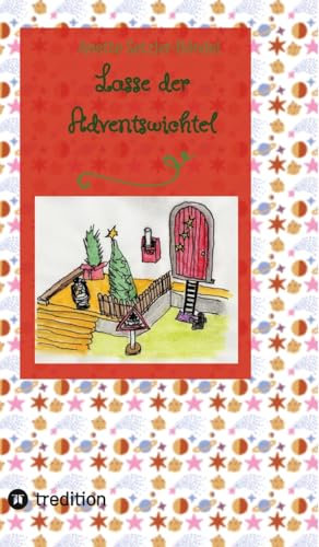 Lasse der Adventswichtel (Mäuse- und Tolilaquigeschichten)