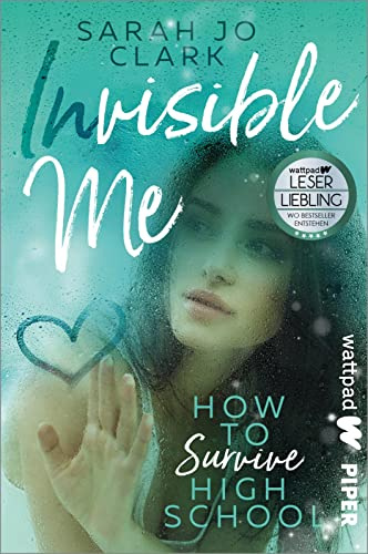 Invisible Me – How To Survive Highschool (Die besten deutschen Wattpad-Bücher): Roman | Berührende Stepbrother-Romance