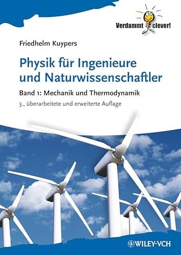 Physik für Ingenieure und Naturwissenschaftler, Band 1: Mechanik und Thermodynamik (Verdammt Clever!)