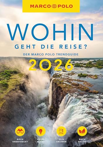 MARCO POLO Trendguide Wohin geht die Reise 2026?: Der Marco Polo Trendguide