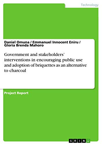 Government and stakeholders' interventions in encouraging public use and adoption of briquettes as an alternative to charcoal