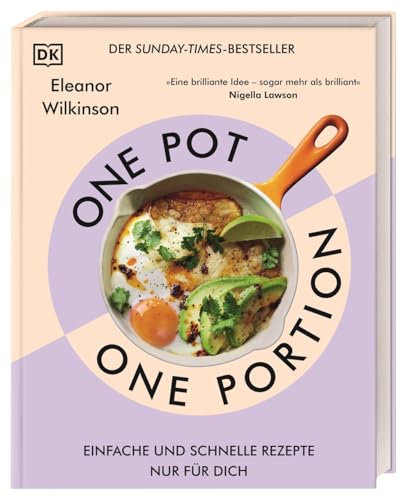 One Pot, One Portion: Einfache und schnelle Rezepte nur für dich. Köstliche One-Pot-Gerichte für eine Person. Kochen mit wenig Aufwand und Abwasch