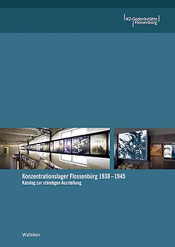 Konzentrationslager Flossenbürg 1938-1945: Katalog zur ständigen Ausstellung