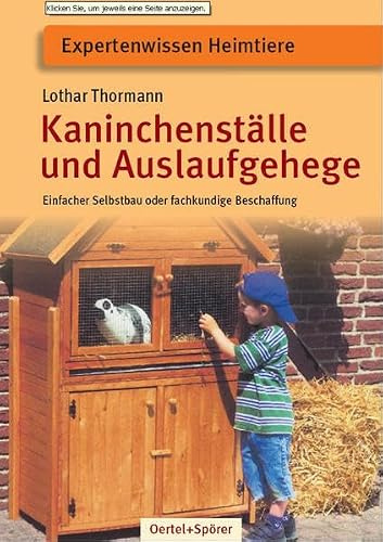 Kaninchenställe und Auslaufgehege: Einfacher Selbstbau oder fachkundige Beschaffung (Expertenwissen Heimtiere)