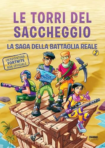 Le torri del saccheggio. La saga della battaglia reale. Un'avventura Fortnite non ufficiale (Vol. 2)