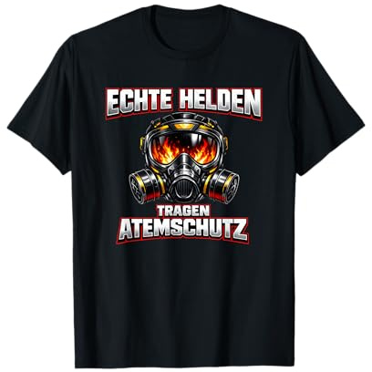 Feuerwehr Atemschutz Echte Helden Einsatzkraft Stolz T-Shirt