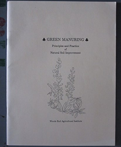 Green Manuring: Principles and Practice of Natural Soil Improvement