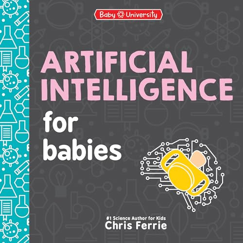 Artificial Intelligence for Babies (Baby University)