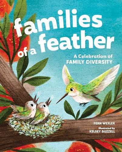 Families of a Feather: A Bird Book for Kids Celebrating Family Diversity