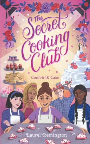 The Secret Cooking Club: Confetti & Cake (The Secret Cooking Club - Discover the magic of food, fun, and friendship)