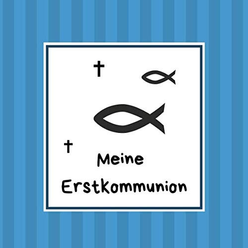 Meine Erstkommunion: Gästebuch / Erinnerungsbuch zum Eintragen von Glückwünschen zur heiligen Kommunion | 100 Seiten | Ichthys blau