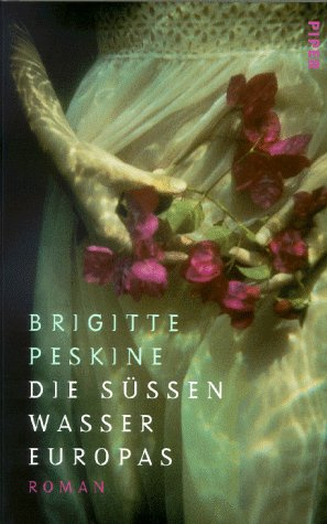 Die süssen Wasser Europas: Roman