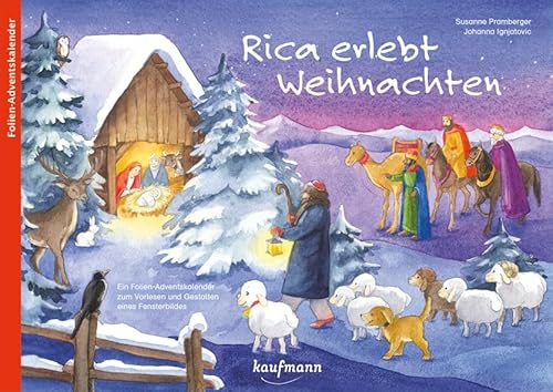 Rica erlebt Weihnachten. Ein Folien-Adventskalender zum Vorlesen und gestalten eines Fensterbildes (Adventskalender mit Geschichten für Kinder: Ein Buch zum Vorlesen und Basteln)