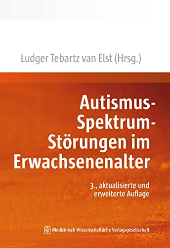 Autismus-Spektrum-Störungen im Erwachsenenalter: Neuauflage des Standardwerkes „Das Asperger-Syndrom im Erwachsenenalter“