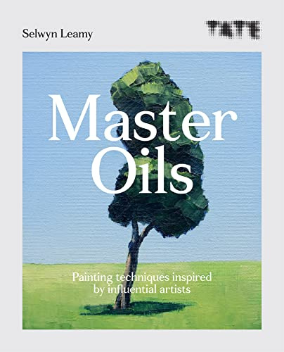 Tate Master Oils /anglais: Painting techniques inspired by influential artists