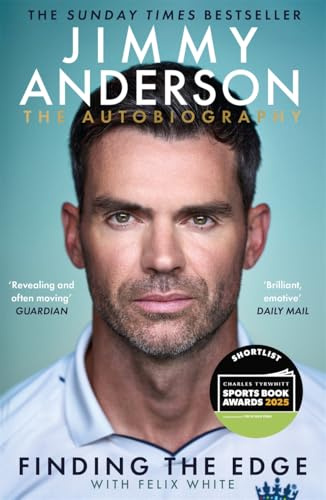 Jimmy Anderson: Finding the Edge: SHORTLISTED FOR THE WILLIAM HILL SPORTS BOOK OF THE YEAR AWARD 2025: The Autobiography