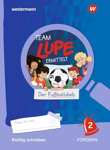 TEAM LUPE ERMITTELT - Übungshefte: Richtig schreiben 2 FÖRDERN