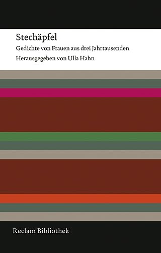 Stechäpfel: Gedichte von Frauen aus drei Jahrtausenden (Reclam Bibliothek)