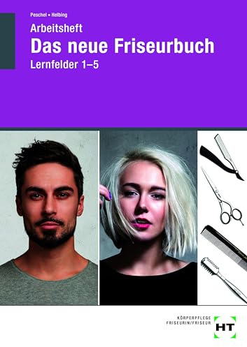 Arbeitsheft Das neue Friseurbuch: Lernfelder 1-5