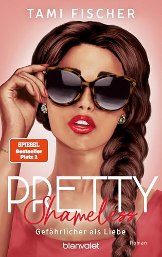 Pretty Shameless - Gefährlicher als Liebe: Roman - Große Gefühle und elektrisierende Spannung – das Finale der New-Adult-Suspense-Trilogie der SPIEGEL-Bestsellerautorin! (Manhattan Elite, Band 3)