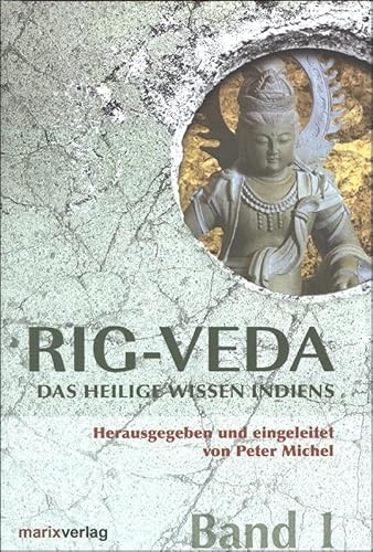 Rig-Veda: Das heilige Wissen Indiens in zwei Bänden