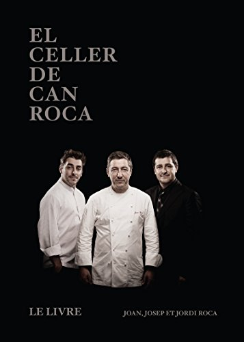 El Celler de Can Roca. Le Livre (Cooking Librooks)