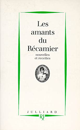 Les amants du Récamier: Nouvelles et recettes