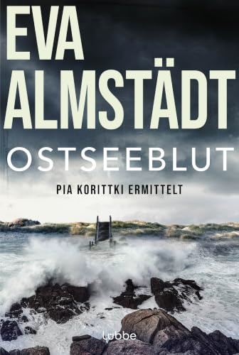 Ostseeblut: Pia Korittkis sechster Fall. Kriminalroman: 6