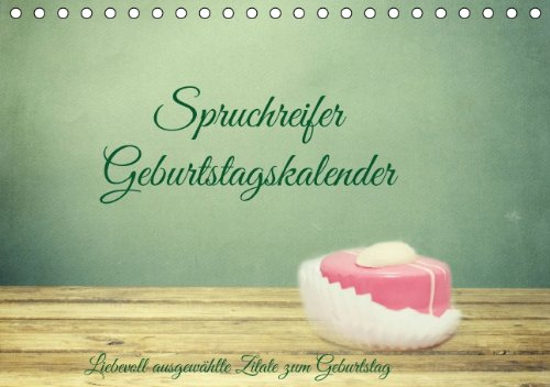 Spruchreifer Geburtstagskalender (Tischkalender immerwährend DIN A5 quer): Ausgewählte Zitate zum Geburtstag (Tischkalender, 14 Seiten) (CALVENDO Wissen) [Kalender] [Dec 25, 2013] Hultsch, Heike