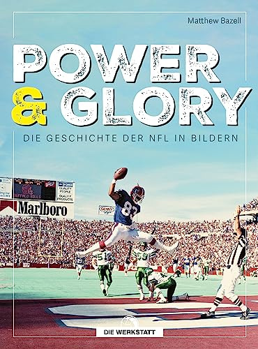 Power & Glory: Die Geschichte der NFL in Bildern