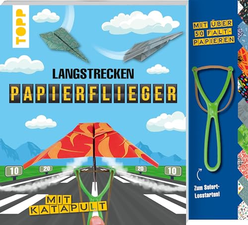 Langstrecken-Papierflieger mit Katapult: Anleitungen, über 50 Faltblätter und Katapult zum Sofort-Loslegen