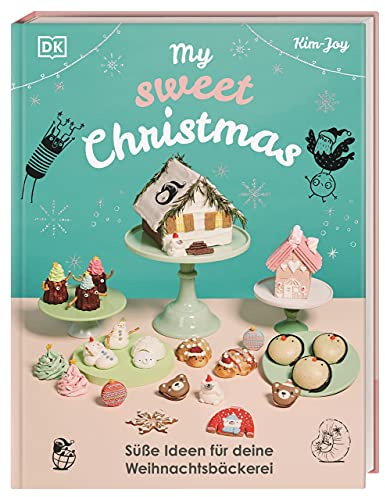 My Sweet Christmas: Süße Ideen für deine Weihnachtsbäckerei