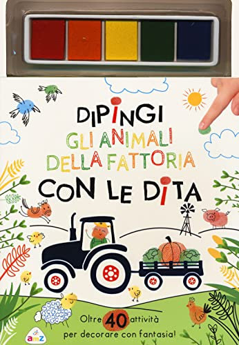Dipingi gli animali della fattoria con le dita. Oltre 40 attività per decorare con fantasia! Ediz. a colori. Con pannello di inchiostro