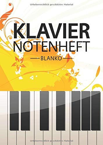 Klavier Notenheft Blanko: Notenheft DIN A4 Mit 110 Seiten - Notenpapier für Kinder und Erwachsene, Notenblock, Musikheft, Notenbuch, Notenblätter - Motiv: Klavier Abstrakt Orange