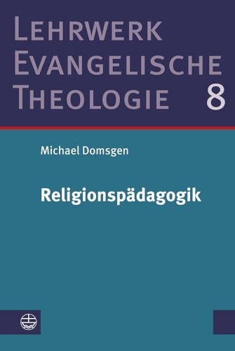 Religionspädagogik: Studienausgabe (Lehrwerk Evangelische Theologie (LETh))