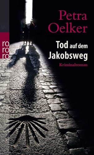 Tod auf dem Jakobsweg: Kriminalroman. Originalausgabe