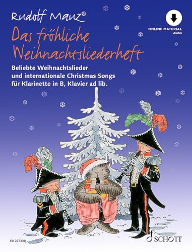 Das fröhliche Weihnachtsliederheft: Beliebte Weihnachtslieder und internationale Christmas Songs. Klarinette und Klavier ad libitum. (Die fröhliche Klarinette)