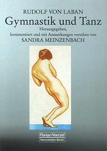 Rudolf von Laban Gymnastik und Tanz: Hrsg., komment. u. m. Anmerk. vers.