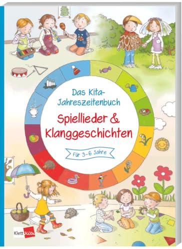 Das Kita-Jahreszeitenbuch: Spiellieder & Klanggeschichten