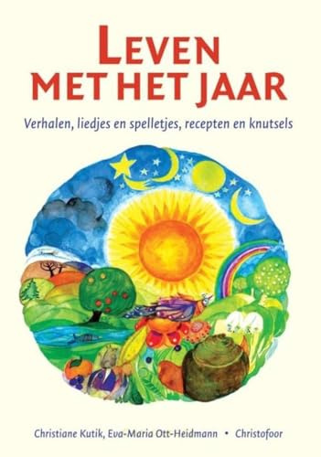 Leven met het jaar: verhalen, liedjes en spelletjes, recepten en knutsels