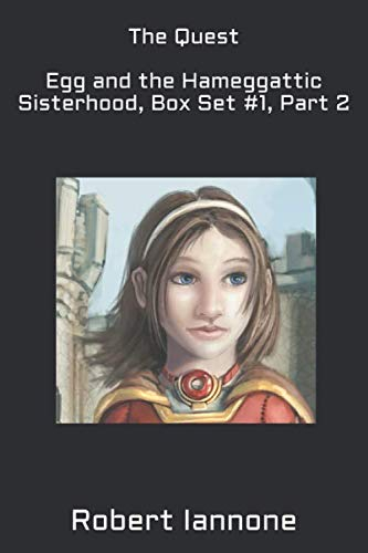 The Quest - Egg and the Hameggattic Sisterhood, Box Set #1, Part 2 (The Hameggattic Sisterhood Box Set Series)