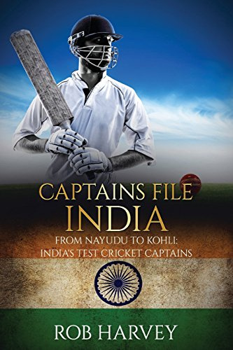 Captains File: India: From Nayudu to Kohli: India's Test Cricket Captains
