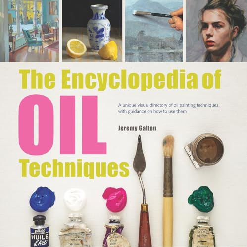 The Encyclopedia of Oil Painting Techniques