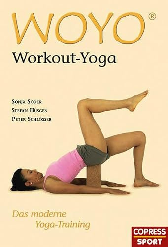 WOYO – Workout Yoga: Das moderne Yoga-Training