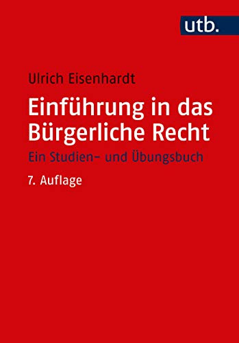 Einführung in das Bürgerliche Recht: Ein Studien- und Übungsbuch