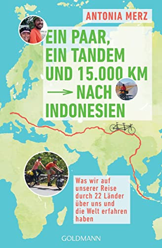 Ein Paar, ein Tandem und 15.000 km nach Indonesien: Was wir auf unserer Reise durch 22 Länder über uns und die Welt erfahren haben